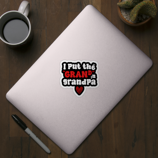 I Put The Grand In Grandpa by TurnEffect